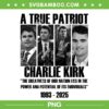 A True Patriot Charlie Kirk PNG, Charlie Kirk 1993 2025 PNG, In Memory Charlie Kirk