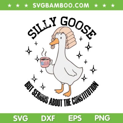 Silly Goose But Serious About the Constitution SVG, Comfort Colors Silly Goose Coffee SVG PNG