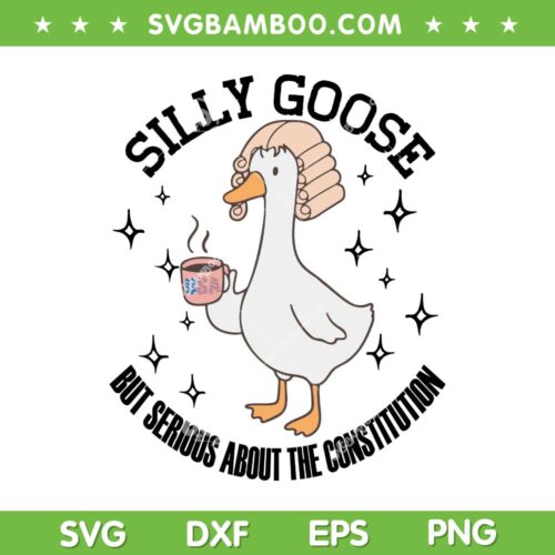 Silly Goose But Serious About the Constitution SVG, Comfort Colors Silly Goose Coffee SVG PNG