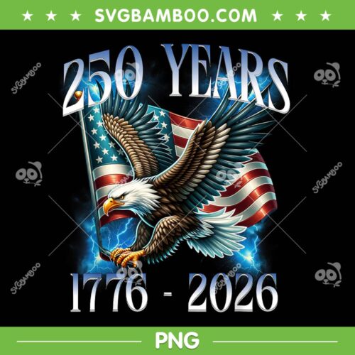 Eagle and Flag 250 Years 1776-2026 PNG, 250th Birthday America Eagle PNG