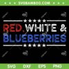 Red White and Blueberries SVG, Funny Retro Patriot Blueberries SVG PNG Red White and Blueberries SVG, Funny Retro Patriot Blueberries SVG PNG