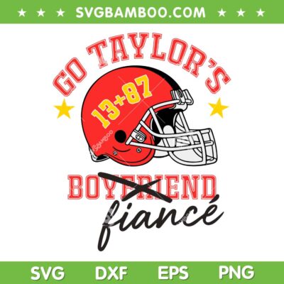 Go Taylors Fiance SVG PNG, Chiefs 13 78 Taylor Swift SVG, Chiefs Helmet Funny Meme