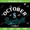 Seattle Mariners October Baseball SVG, Mariners October Baseball SVG PNG