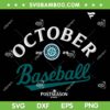 Mariners October Baseball SVG PNG, Seattle Mariners October 2025 SVG Mariners October Baseball SVG PNG, Seattle Mariners October 2025 SVG
