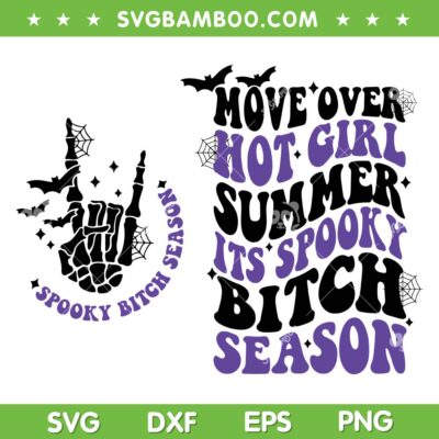 Spooky Bitch Season SVG, Move Over Hot Girl Summer Its SVG PNG Spooky Bitch Season SVG, Move Over Hot Girl Summer Its SVG PNG