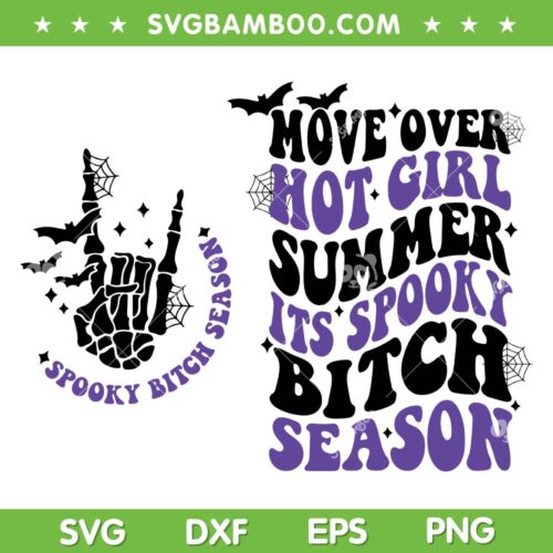 Spooky Bitch Season SVG, Move Over Hot Girl Summer Its SVG PNG