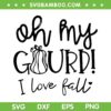 Oh my Gourd i Love Fall SVG, Halloween Quote Lover SVG PNG