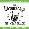 On Wednesday We Wear Black SVG, Wednesday EST 1964 SVG PNG On Wednesday We Wear Black SVG, Wednesday EST 1964 SVG PNG