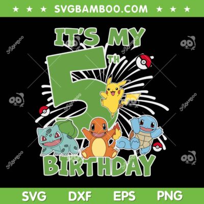 Pokemon Its My 5th Birthday SVG, Pikachu and Friends Celebration 5 Year Old SVG PNG