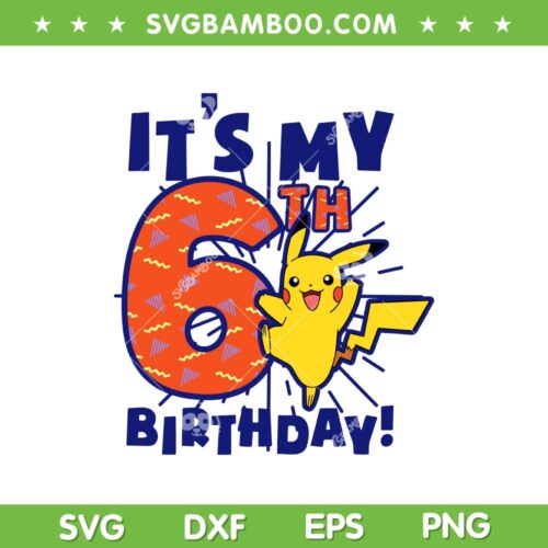 Pokemon Its My 6th Birthday SVG PNG, Pikachu Celebration 6 Year Old SVG