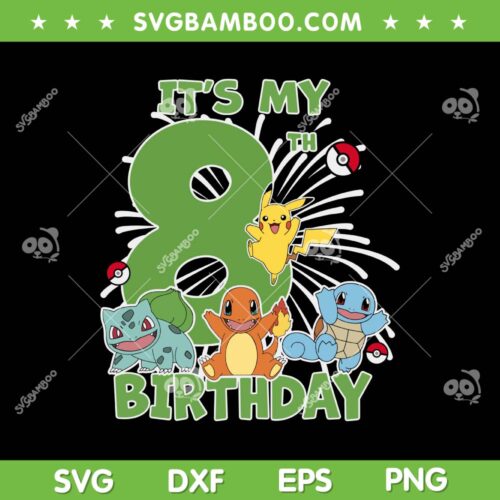 Pokemon Its My 8th Birthday SVG, Pikachu Kanto Starters 8 Year Old Birthday SVG PNG