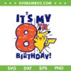Pokemon Its My 8th Birthday SVG PNG, Pikachu Celebration 8 Year Old SVG Pokemon Its My 8th Birthday SVG PNG, Pikachu Celebration 8 Year Old SVG