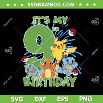Pokemon Its My 9th Birthday SVG, Pikachu Kanto Starters 9 Year Old Birthday SVG PNG