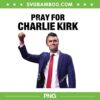 Pray for Charlie Kirk PNG, Charlie Kirk 2025 PNG Pray for Charlie Kirk PNG, Charlie Kirk 2025 PNG