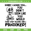 Sorry I Licked You You Didnt Seem Like You SVG, Funny Skeleton Quote SVG PNG Sorry I Licked You You Didnt Seem Like You SVG, Funny Skeleton Quote SVG PNG