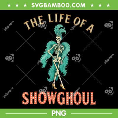 The Life of A Showghoul PNG, Girl Skeleton Show Halloween PNG, Funny Skeleton Fashion Show The Life of A Showghoul PNG, Girl Skeleton Show Halloween PNG, Funny Skeleton Fashion Show