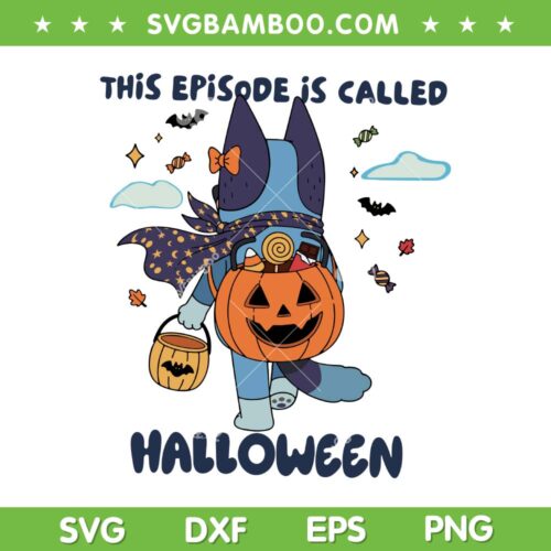 This Episode Is Called Halloween SVG, Bluey Halloween Back to School SVG PNG, Kids Blue Dog Pumpkin