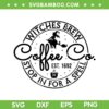 Witches Brew Coffee Co SVG PNG, Halloween Witch Coffee SVG, Stop in for a Spell Est 1692 Clipart Witches Brew Coffee Co SVG PNG, Halloween Witch Coffee SVG, Stop in for a Spell Est 1692 Clipart