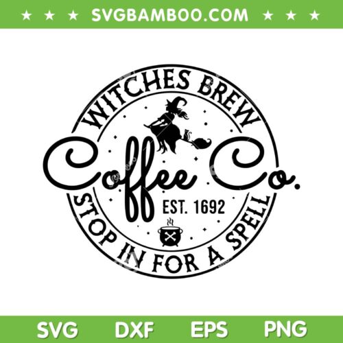 Witches Brew Coffee Co SVG PNG, Halloween Witch Coffee SVG, Stop in for a Spell Est 1692 Clipart