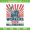 Workers Over Billionaires SVG PNG, Protest Social Justice Rally SVG