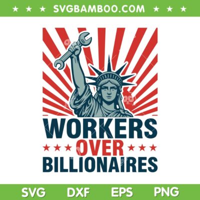 Workers Over Billionaires SVG PNG, Protest Social Justice Rally SVG