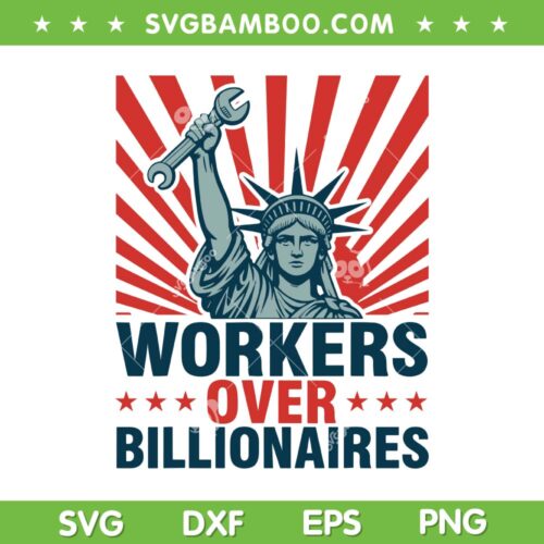 Workers Over Billionaires SVG PNG, Protest Social Justice Rally SVG