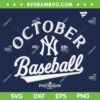 Yankees October Baseball SVG, New York Yankees October SVG PNG Yankees October Baseball SVG, New York Yankees October SVG PNG
