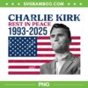 Charlie Kirk Rest in Peace PNG, Charlie Kirk American Flag PNG, Rip Charlie 1993 2025