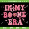 in My Boone Era SVG PNG, Funny Boone Heart SVG, Boon Personalized Name DXF SVG PNG EPS