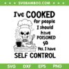 Skeleton Cooked SVG PNG, I've Cooked for People i should have poisoned so yes SVG