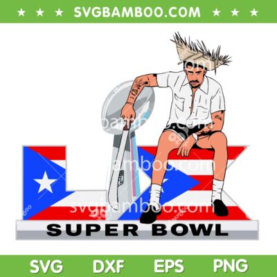 Bad Bunny Super Bowl 2026 SVG, Benito Bowl LX SVG PNG Bad Bunny Super Bowl 2026 SVG, Benito Bowl LX SVG PNG