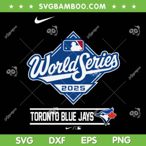 Toronto Blue Jays World Series 2025 SVG PNG, Blue Jays MLB 2025 Final SVG