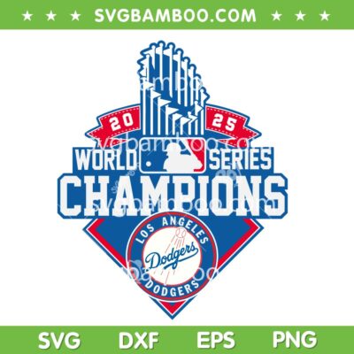 Dodgers World Series Champions 2025 SVG, Los Angeles Dodgers 2025 Championship SVG PNG