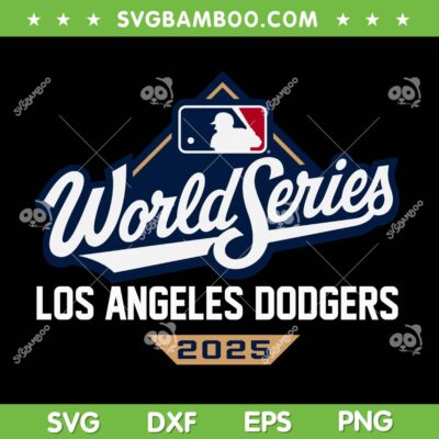 MLB World Series 2025 Dodgers SVG PNG, LA Dodgers WS 2025 SVG