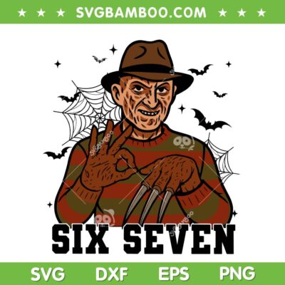 Freddy Krueger 6 7 SVG, Funny Halloween Freddy Six Seven SVG PNG