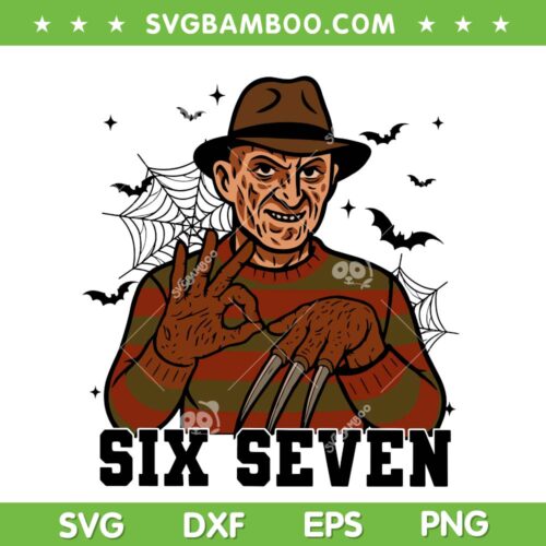 Freddy Krueger 6 7 SVG, Funny Halloween Freddy Six Seven SVG PNG