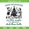 From The Windows to the Walls SVG, I'm About to Deck These Halls SVG PNG From The Windows to the Walls SVG, I'm About to Deck These Halls SVG PNG