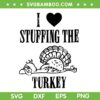 I Love Stuffing The Turkey SVG, I'm The Turkey Couple Matching SVG PNG