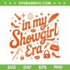 In My Showgirl Era SVG, Showgirl Life SVG PNG, Taylor Show Girl DXF SVG PNG EPS In My Showgirl Era SVG, Showgirl Life SVG PNG, Taylor Show Girl DXF SVG PNG EPS