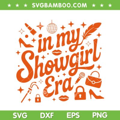In My Showgirl Era SVG, Showgirl Life SVG PNG, Taylor Show Girl DXF SVG PNG EPS In My Showgirl Era SVG, Showgirl Life SVG PNG, Taylor Show Girl DXF SVG PNG EPS