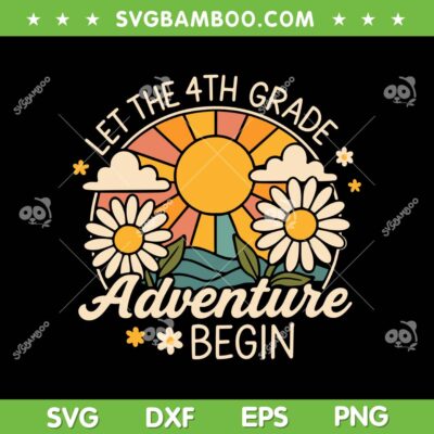 Let the 4th Grade Adventure Begin SVG, Fourth Grade Teacher SVG PNG