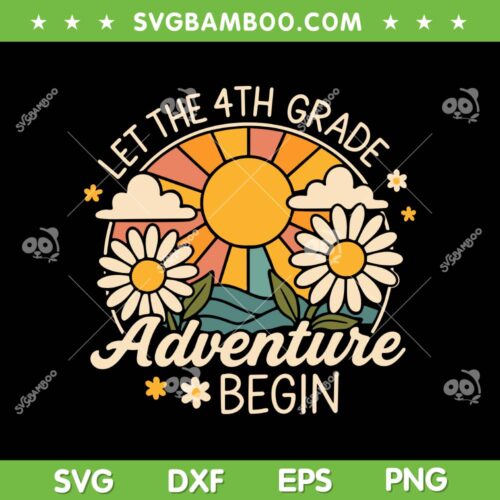 Let the 4th Grade Adventure Begin SVG, Fourth Grade Teacher SVG PNG