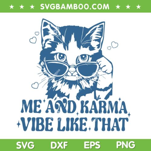 Me And Karma Vibe Like That SVG, Karma Is A Cat SVG PNG