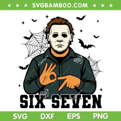 Michael Myers Six Seven SVG, Funny Myers Halloween Horror Movie 6 7 SVG PNG