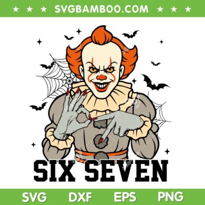 Pennywise Six Seven SVG PNG, Halloween Horror Movie Pennywise 6 7 SVG