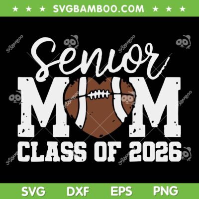Senior Mom Class of 2026 SVG PNG, Football Mom Game Day 2026 SVG Senior Mom Class of 2026 SVG PNG, Football Mom Game Day 2026 SVG