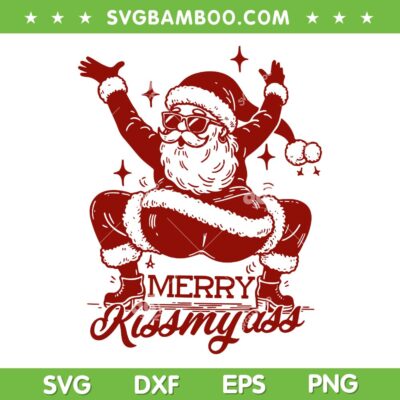 Funny Cool Santa Dancing SVG, Santa Claus Merry Kiss my Ass SVG PNG Funny Cool Santa Dancing SVG, Santa Claus Merry Kiss my Ass SVG PNG