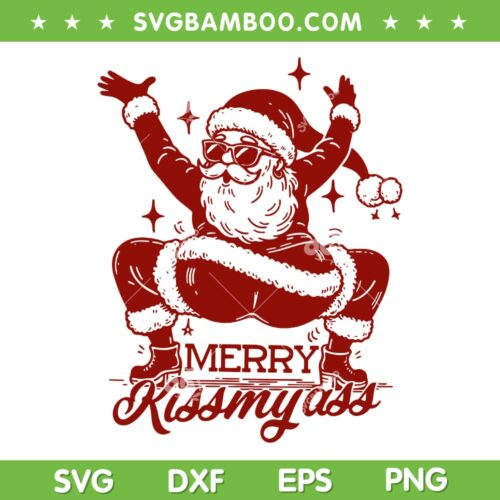 Funny Cool Santa Dancing SVG, Santa Claus Merry Kiss my Ass SVG PNG