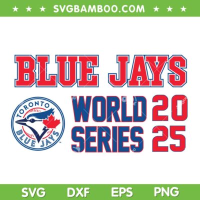 Toronto Blue Jays 2025 World Series SVG, Blue Jays MLB World Series SVG PNG