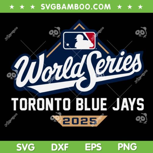 World Series 2025 Toronto Blue Jays SVG, Toronto MLB World Series 2025 SVG PNG